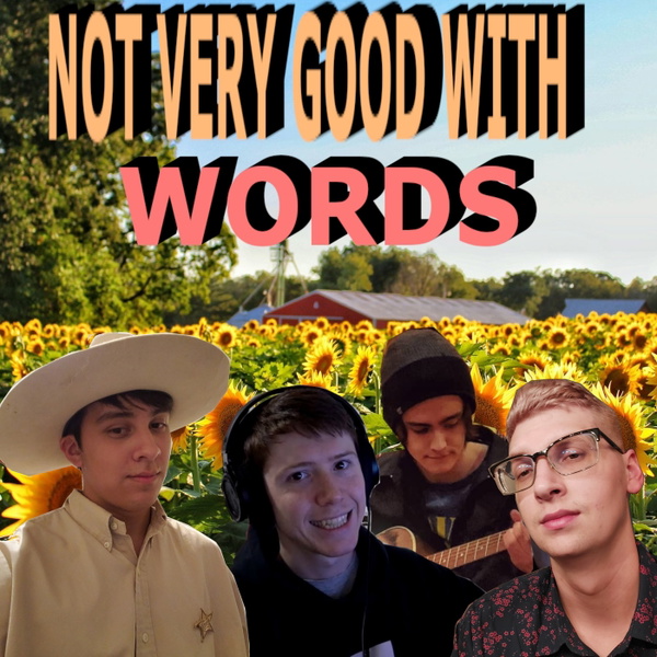 Artwork for Not Very Good With Words