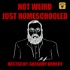 Not Weird Just Homeschooled