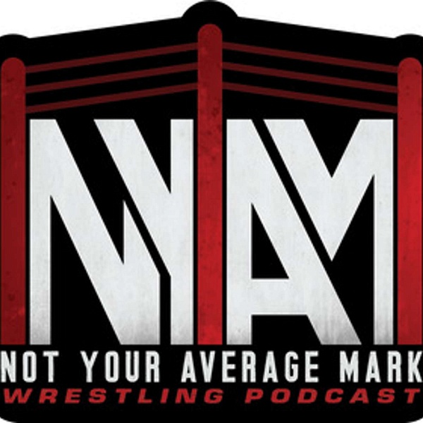 Artwork for Not Your Average Mark Wrestling Podcast