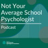 Not Your Average School Psychologist Podcast