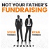 Not Your Father’s Fundraising Podcast