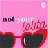 Not Your Lolita