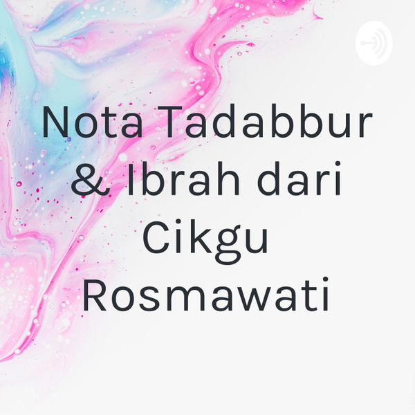 Artwork for Nota Tadabbur & Ibrah dari Cikgu Rosmawati