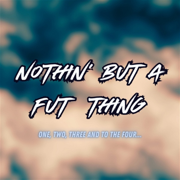 Artwork for Nothin' But A FUT Thing