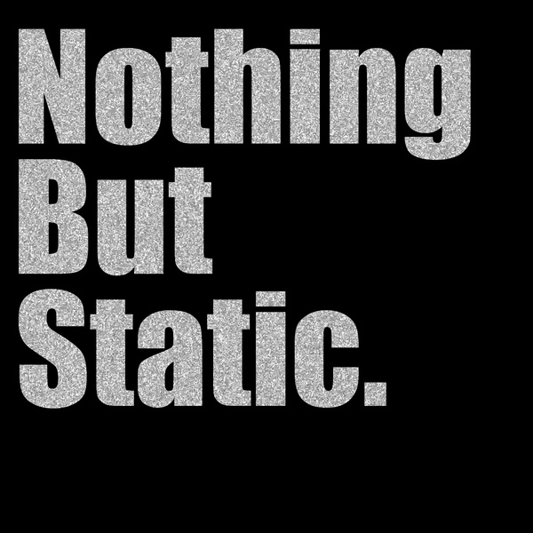 Artwork for Nothing But Static