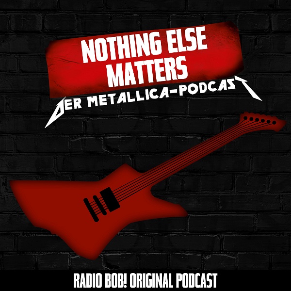 Artwork for Nothing Else Matters! Der Metallica-Podcast bei RADIO BOB!