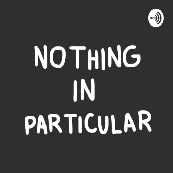 Artwork for Nothing in Particular