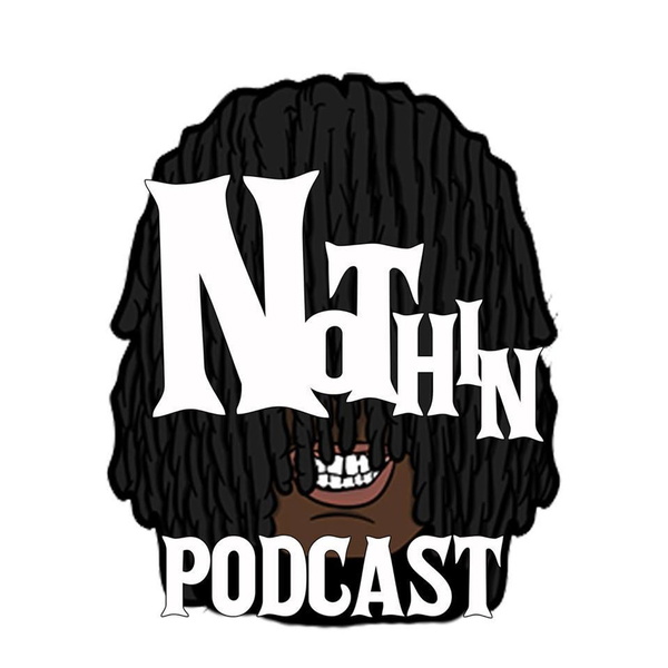 Artwork for The NothinPodcast