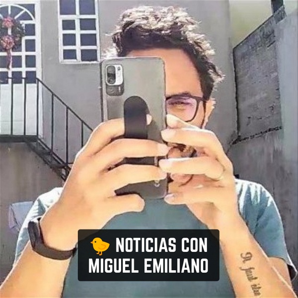 Artwork for 🐤 Noticias con Miguel Emiliano