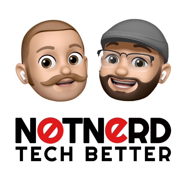 Artwork for Notnerd Podcast: Tech Better