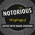 Notorious:  The Legal Legacy of Justice Ruth Bader Ginsburg