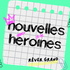 Nouvelles Héroïnes - Histoires vraies de femmes inspirantes pour les enfants à partir de 7 ans