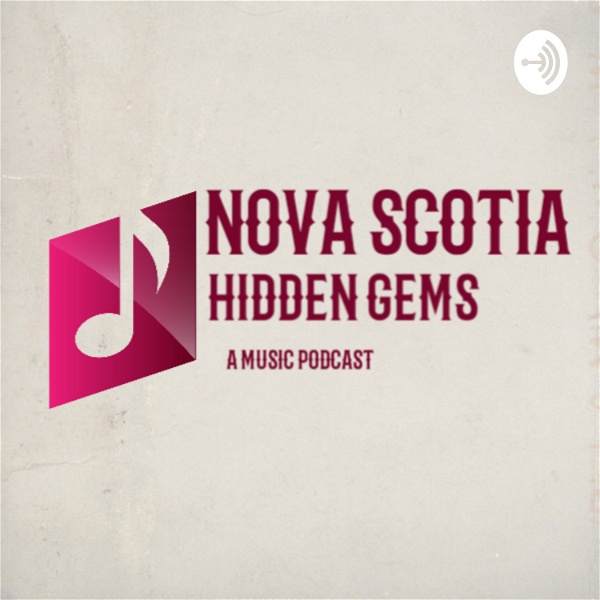 Artwork for Nova Scotia Hidden Gems: A Music Podcast