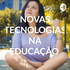 NOVAS TECNOLOGIAS NA EDUCAÇÃO