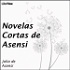 Novelas Cortas de Asensi by  Julia de Asensi (1859 - 1921)