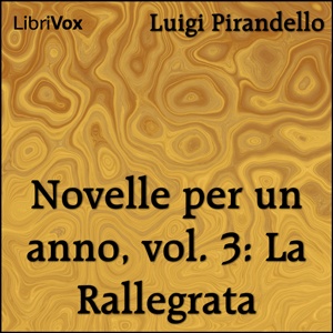 Artwork for Novelle per un anno, vol. 03: La Rallegrata by Luigi Pirandello (1867