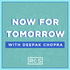 Now For Tomorrow with Deepak Chopra