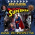 Now Playing Presents The Superman Movie Retrospective Series