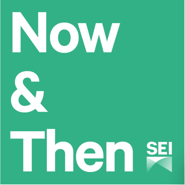 Artwork for Now & Then – a podcast from SEI