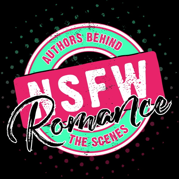 Artwork for NSFW Romance: Authors Behind the Scenes