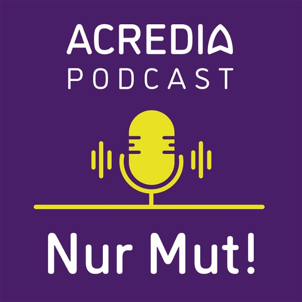 Artwork for Nur Mut!  Der Podcast von ACREDIA über Mut und Risiko im Business