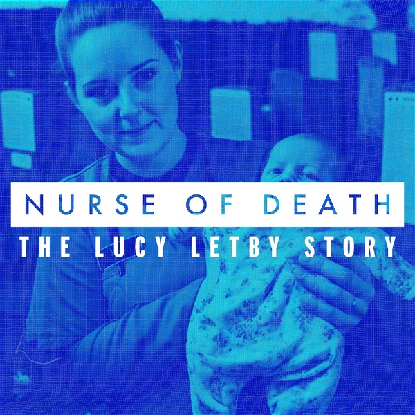 Artwork for Nurse Of Death: The Lucy Letby Story