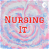 Nursing It Podcast