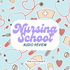 Nursing School - Audio Review