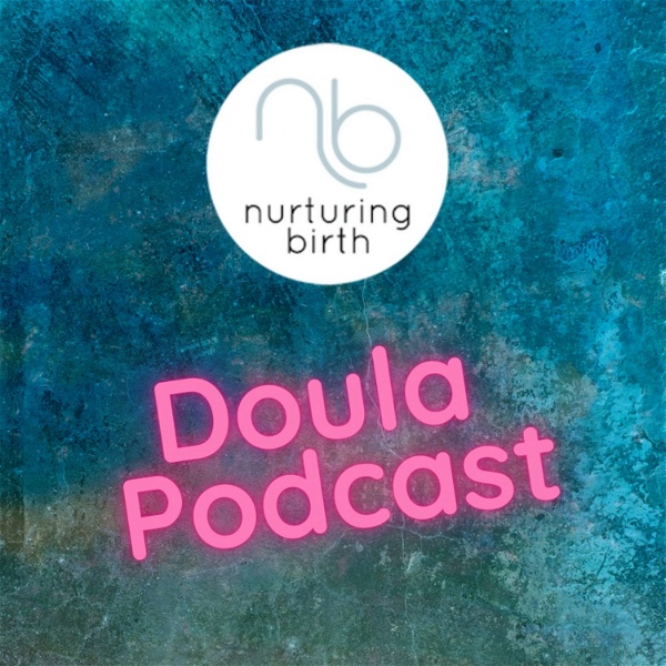 Artwork for Nurturing Birth Doula Podcast