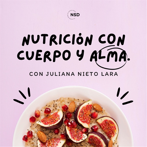 Artwork for Nutrición con cuerpo y alma con Juliana Nieto