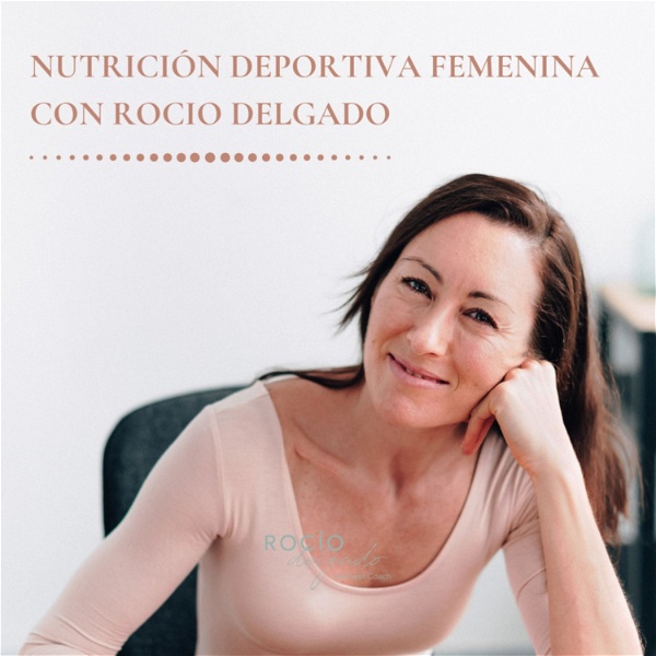 Artwork for Nutrición Deportiva y Salud Hormonal Femenina con Rocío Delgado