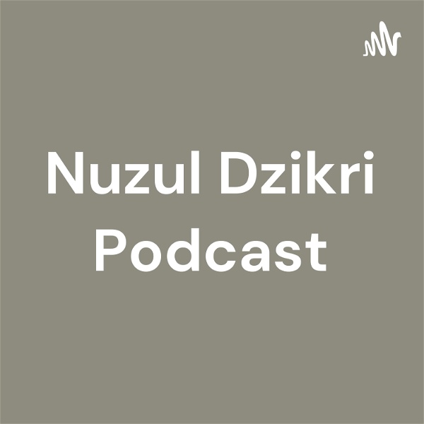 Artwork for Muhammad Nuzul Dzikri Podcast