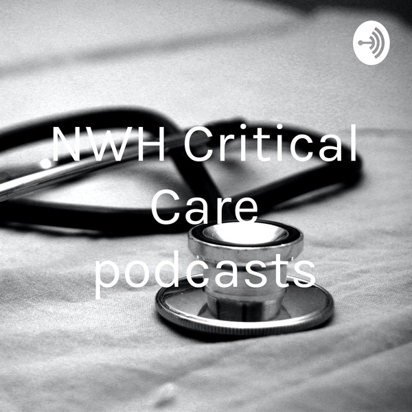 Artwork for NWH Critical Care podcasts