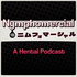 Nymphomercial: A Hentai Podcast