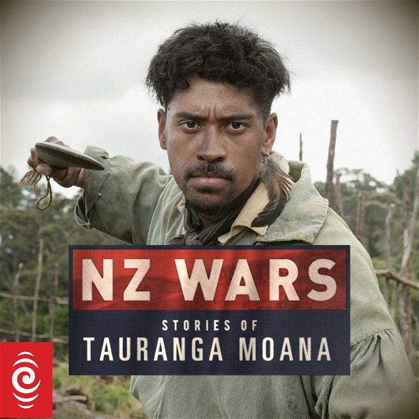 Artwork for NZ Wars: Stories of Tauranga Moana