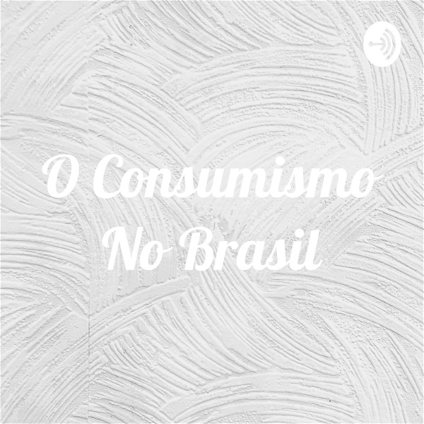 Artwork for O Consumismo No Brasil
