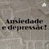 O desenvolvimento de doenças no século XXI- ansiedade e depressão em foco- por que estamos cada vez mais adoecidos?