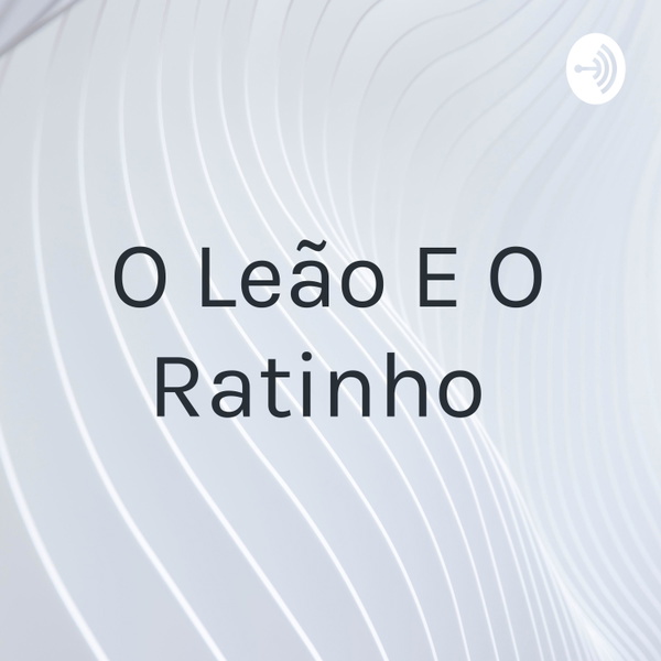 Artwork for O Leão E O Ratinho