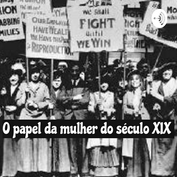 Artwork for O Papel da Mulher Do Século XIX