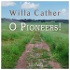 O Pioneers! by Willa Cather (1873 - 1947)