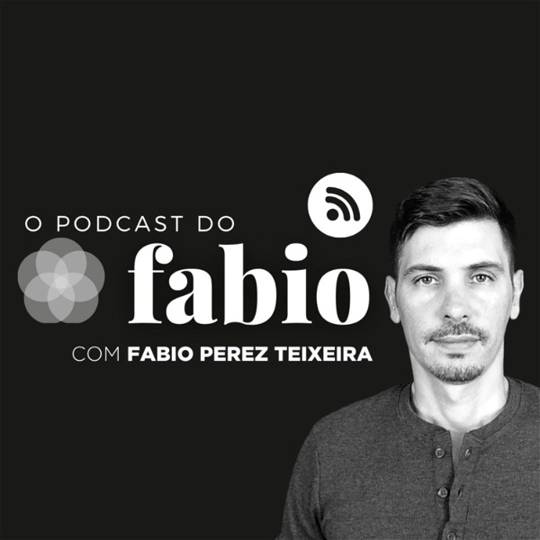 Artwork for O Podcast do Fabio com Fabio Perez Teixeira