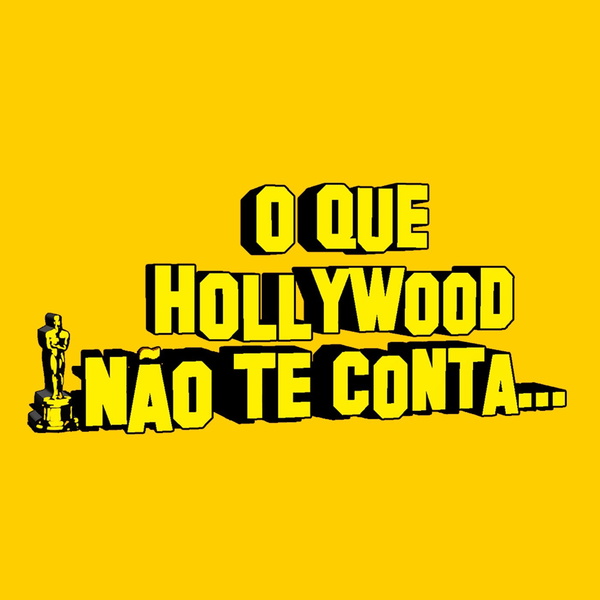 Artwork for O Que Hollywood Não Te Conta...