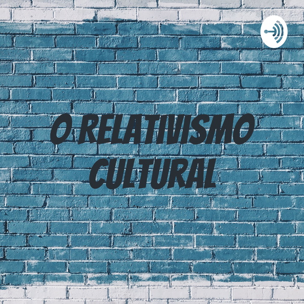 Artwork for O Relativismo Cultural