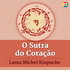 O Sutra do Coração - Ensinamentos com Lama Michel Rinpoche