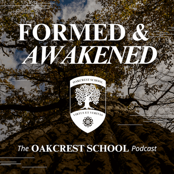 Artwork for Formed and Awakened: The Oakcrest School Podcast