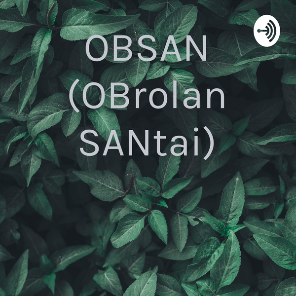 Artwork for OBSAN (OBrolan SANtai)