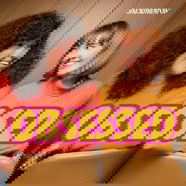 Artwork for Obsessed: A Podcast About Your Hyper-Fixations