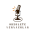 Obsolete Vernacular - Episode 1 - Bigfoot