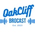 Oak Cliff BroCast🎙