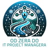 Od ZERA do IT Project Managera
